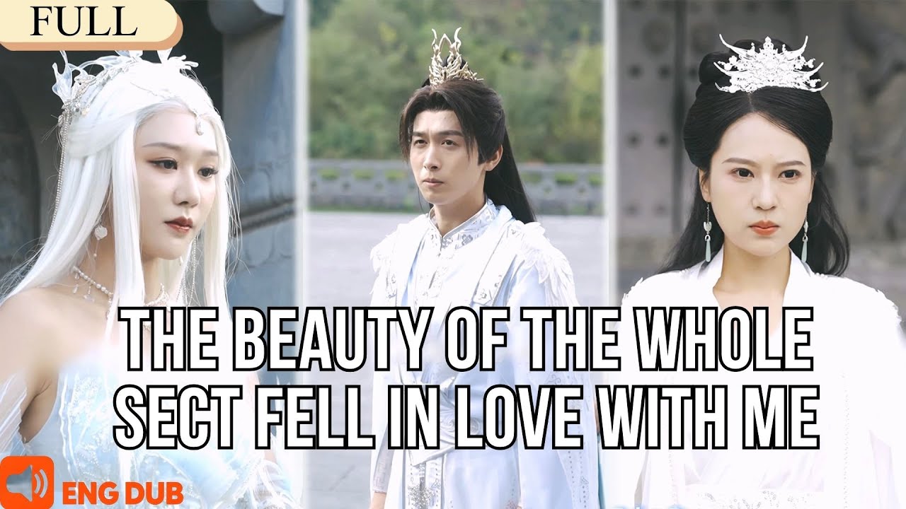 【Full】I traveled and become a villain,all the beauties in the sect fell in love with me#minidrama