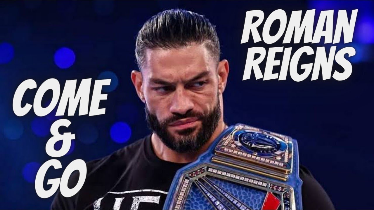 WWE Roman Reigns Tribute - Come & Go