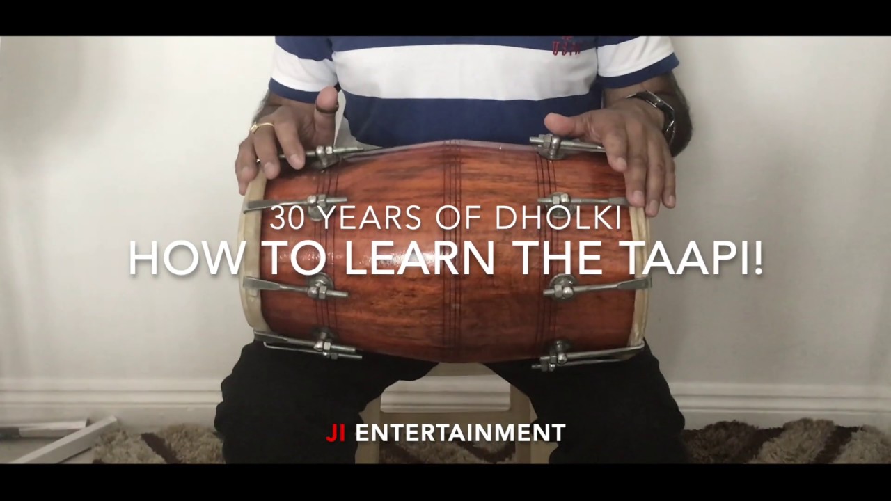 DHOLKI MASTER - LEARN HOW TO PLAY THE DHOLKI, PUNJABI STYLE, SANGEET DHOLKI, THE TAAPI TAAL