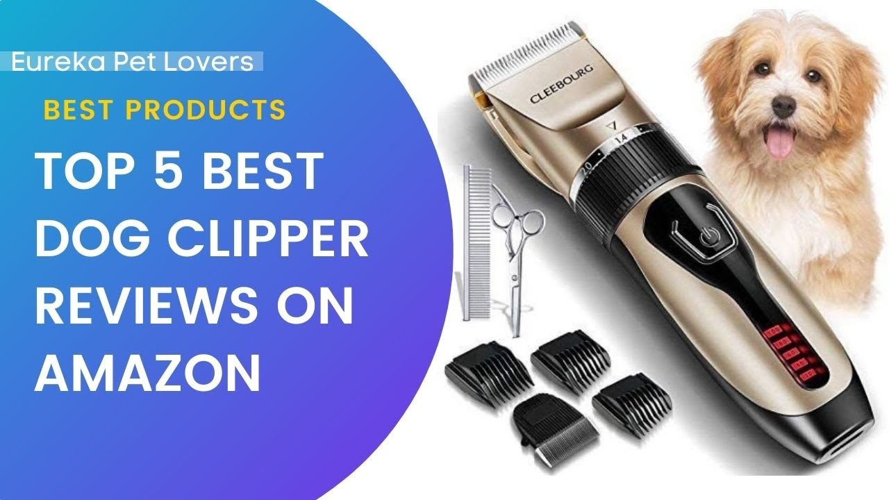 Top 5 Best Dog Clipper Reviews on Amazon | Video | Best Dog Products