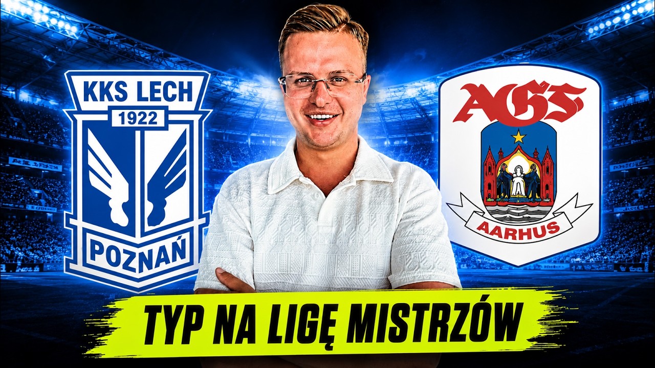 Moje predykcje na Lech Poznań - AGF Aarhus | LIGA MISTRZ&Oacute;W 2026/27