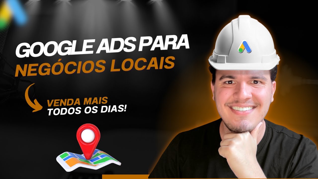 Google Ads para Negócios Locais: Tutorial Passo a Passo para Vender Todos os Dias (2025)