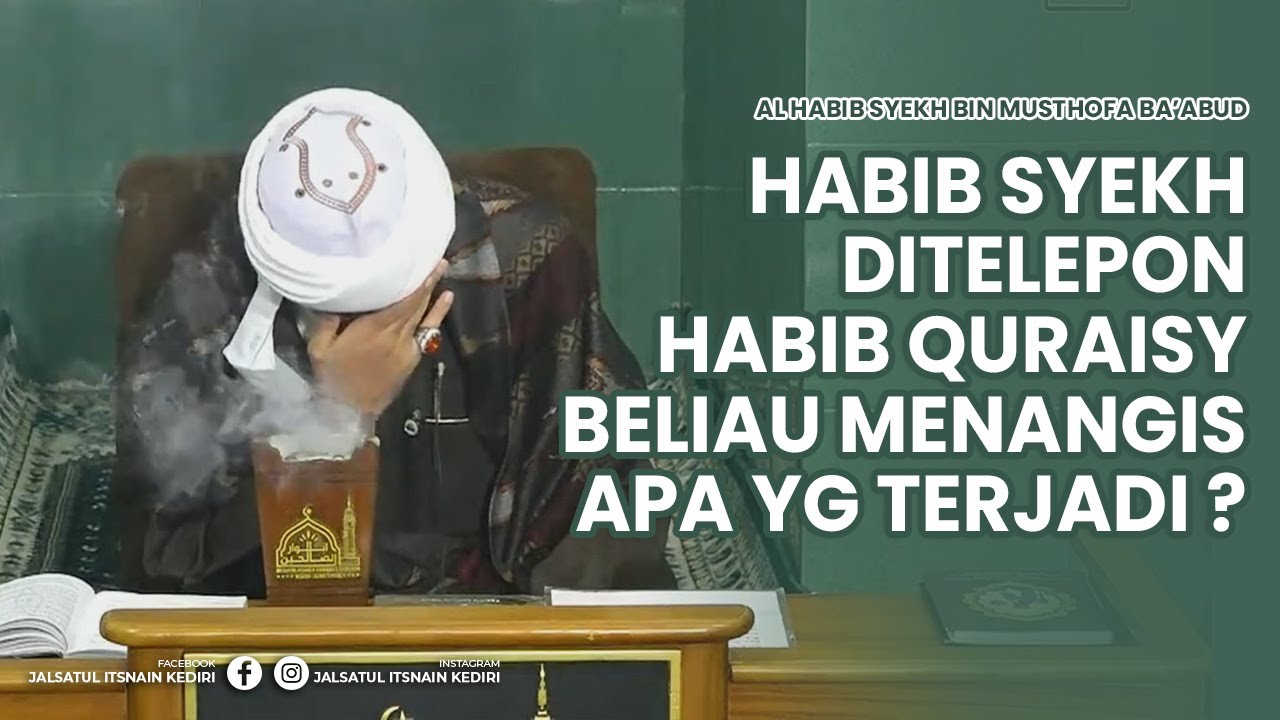 Mendadak Habib Syekh Ba'abud Menangis Ditelepon Dari Habib Quraisy Baharun. Ada Apa ???