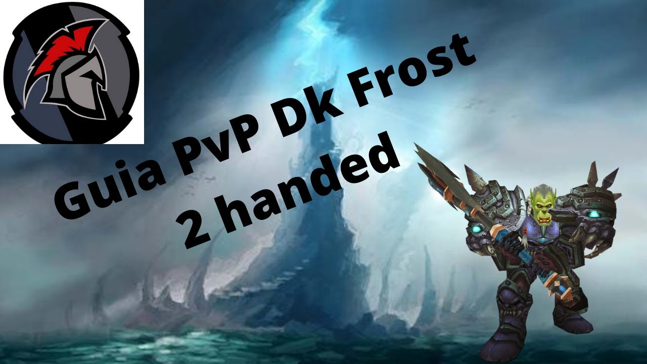 Guia DK Frost PvP 4.3.4 | 2-handed Weapon