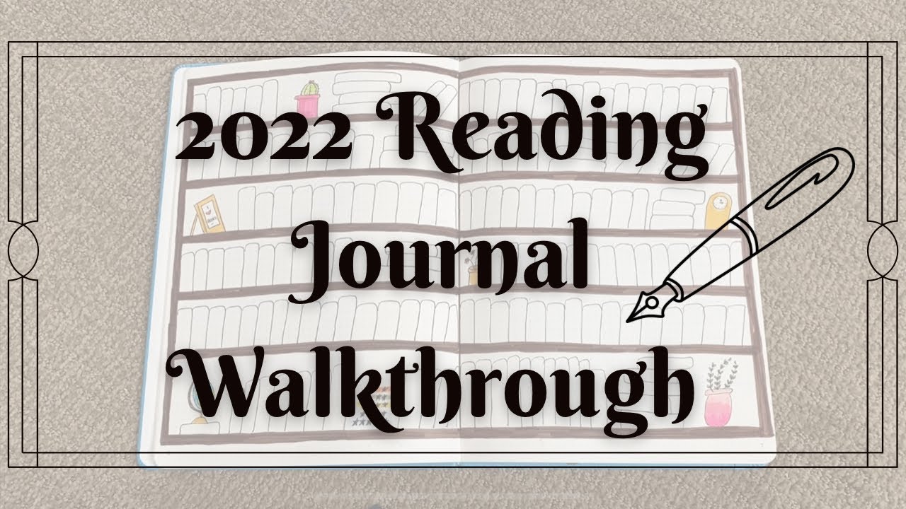 2022 READING JOURNAL WALKTHROUGH 📖 📚 📓