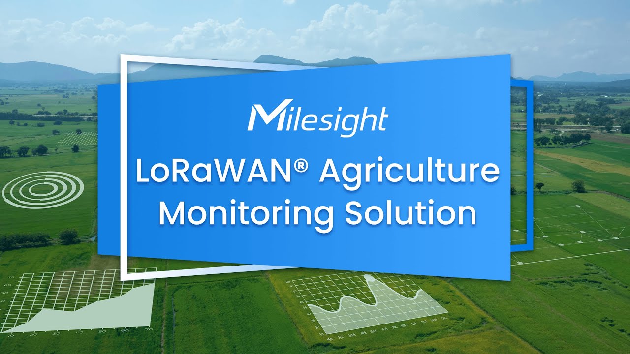 Milesight Turnkey LoRaWAN Agriculture Monitoring Solution