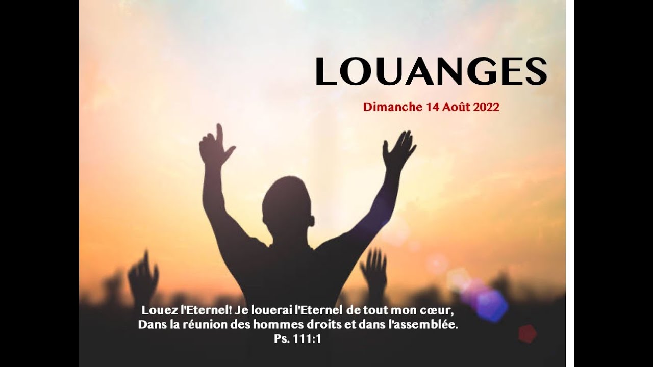 LOUANGE ET ADORATION DE L'ASSEMBLÉE - Dimanche 14 Août 2022