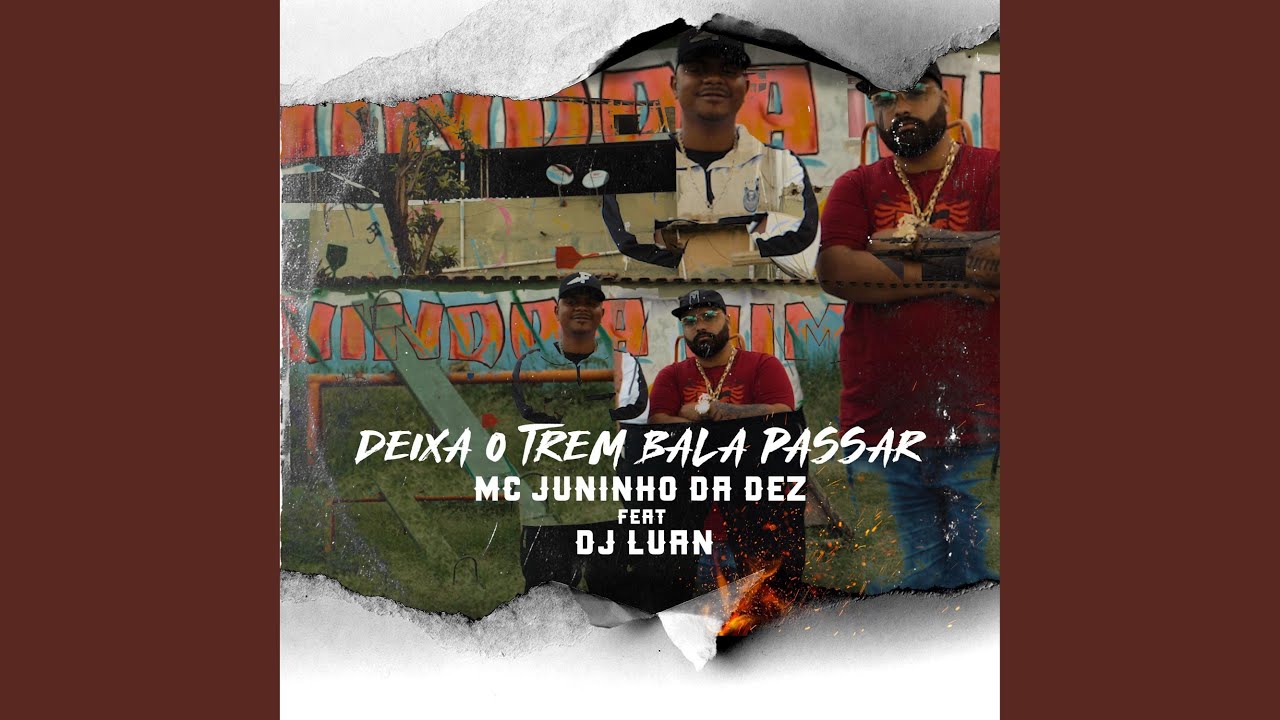 Deixa O Trem Bala Passar (feat. Dj Luan)