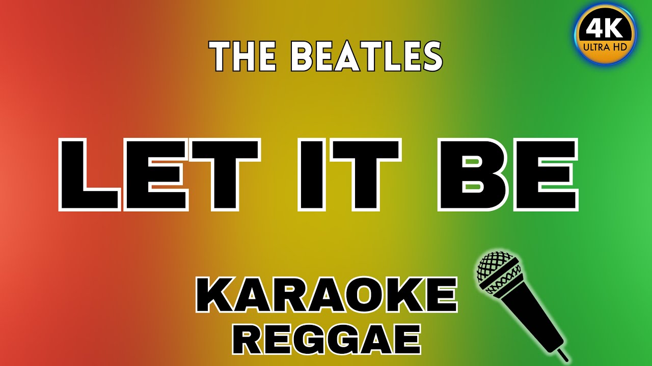 Let It Be - The Beatles (Reggae Karaoke)