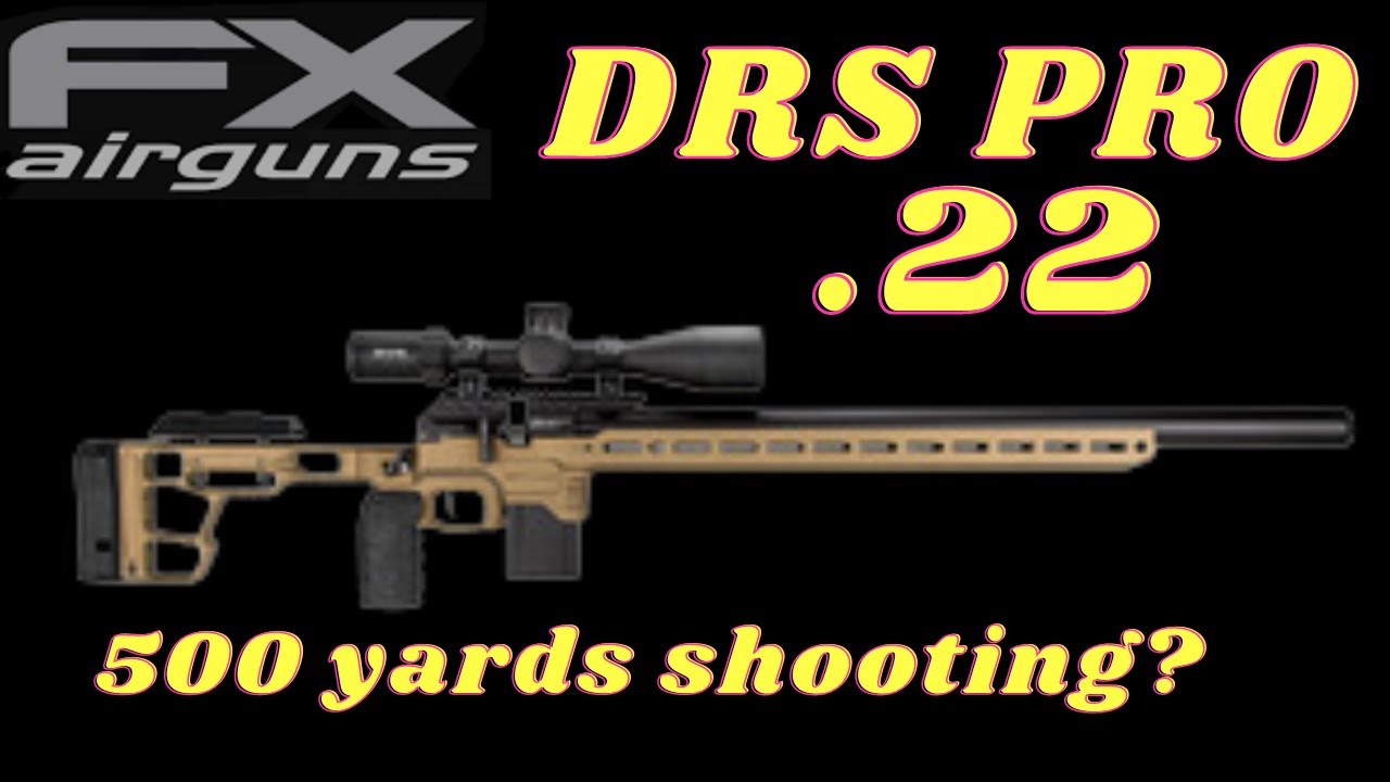 Fx Drs Pro 22 cal nine hits in a row at 500 yards.