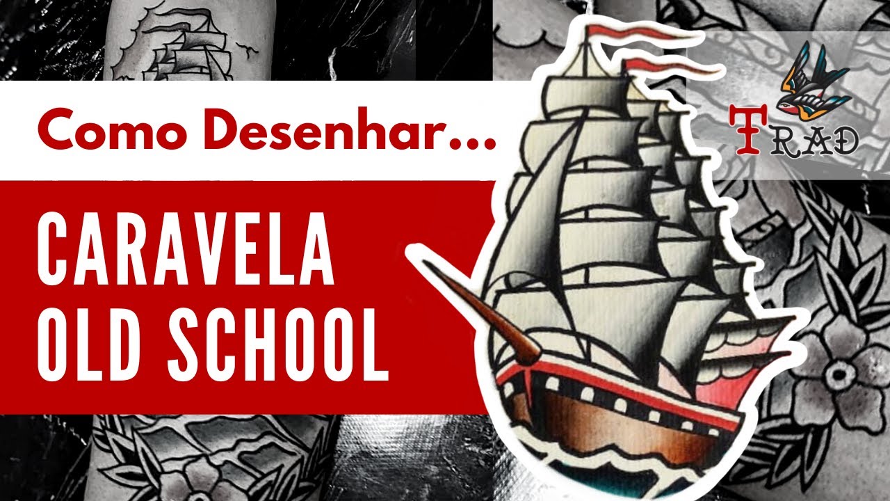 Como Deesenhar Caravelas  Old School Significado e HistóriaTatuagem Tradicional Canal Tattoo Trad