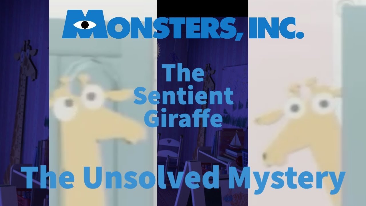 Monsters Inc | The Sentient Giraffe: The Unsolved Mystery