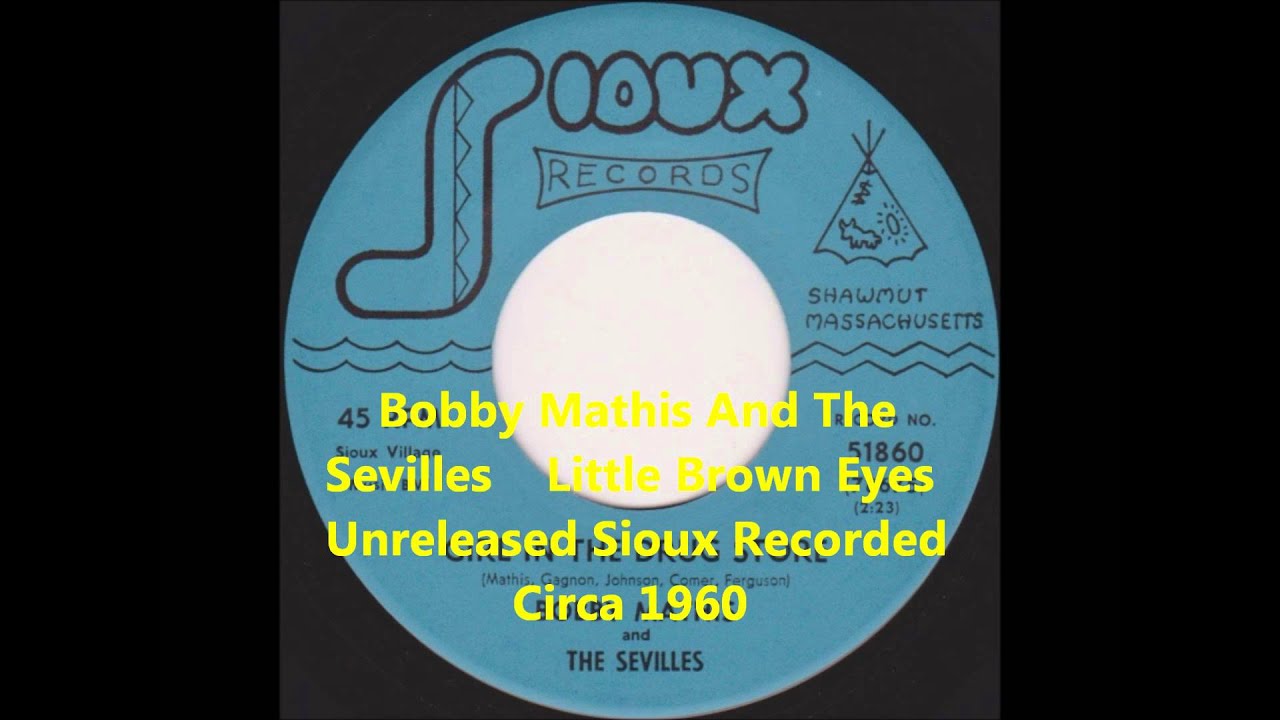 Bobby Mathis And The Sevilles - Little Brown Eyes - Unreleased Sioux Recorded Circa 1960
