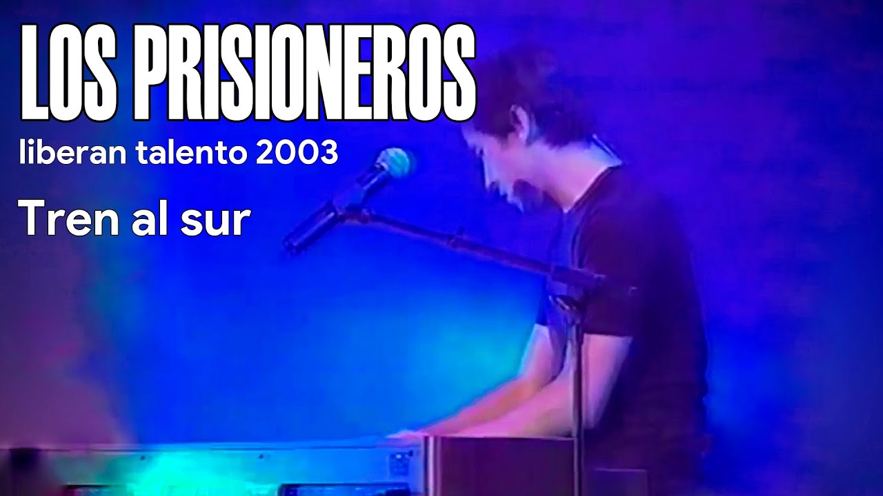 Los prisioneros - Tren al sur (en vivo 2003 Liberan Talento)