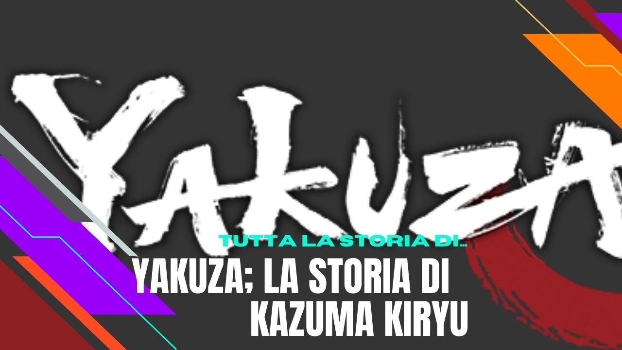 TUTTA LA STORIA DI ...Yakuza , la vita Kazuma Kiryu