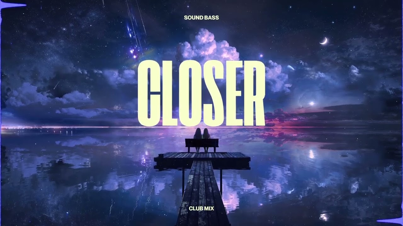 SOUND BASS - Closer (Original Mix) #closer #soundbass
