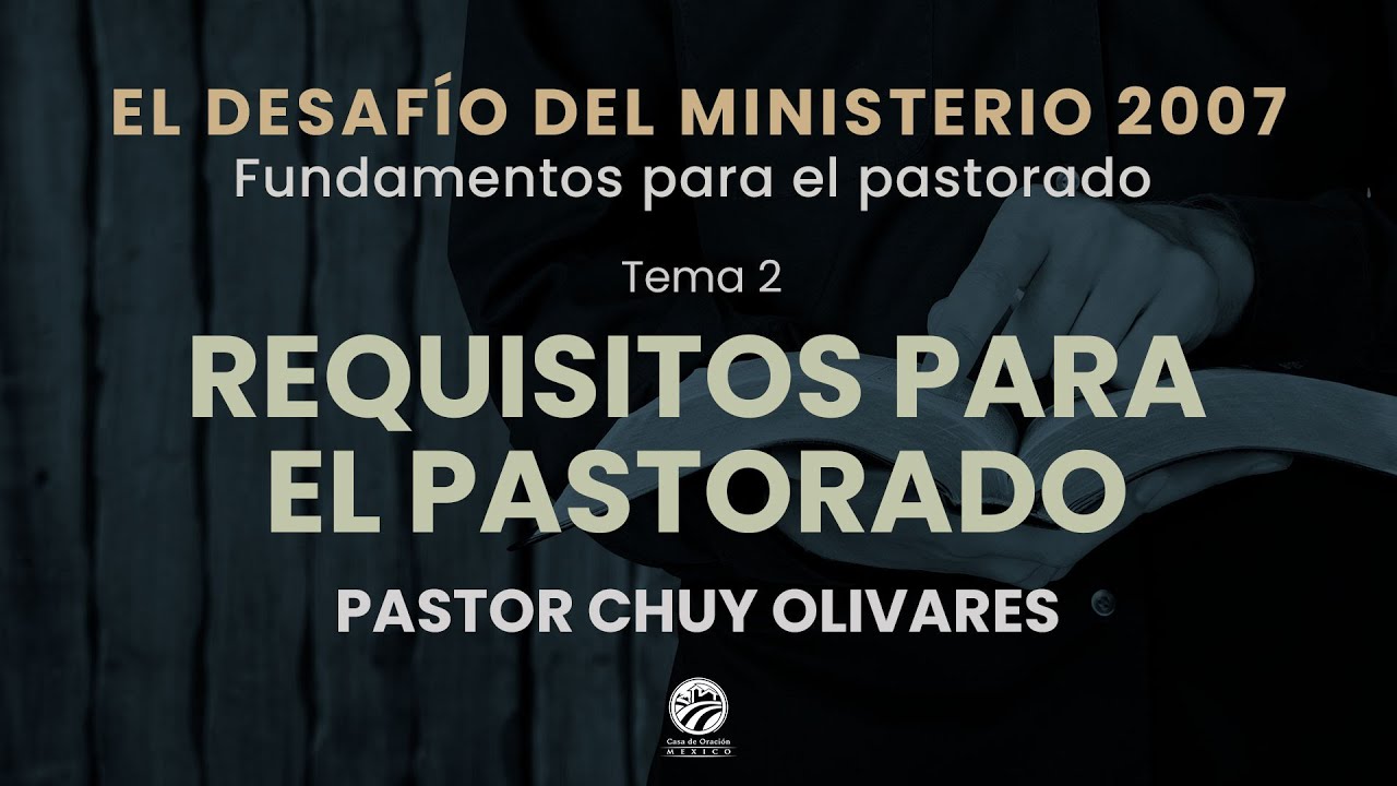 Chuy Olivares - Requisitos para el pastorado