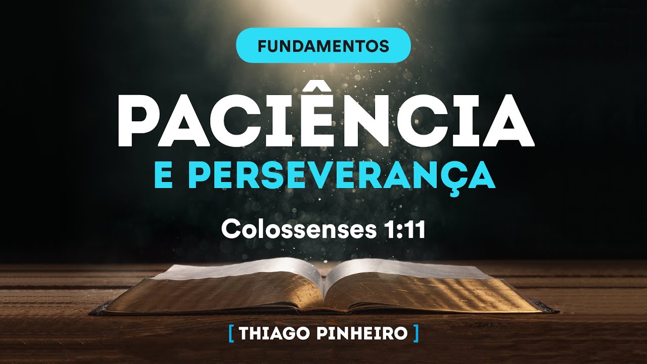 Paci&ecirc;ncia e perseveran&ccedil;a (5:40) - Thiago Pinheiro