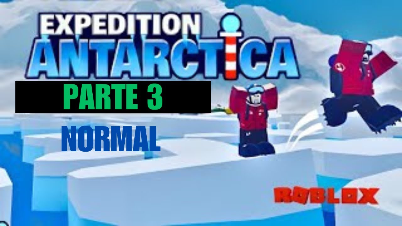 Expedicion Antartida Modo Normal 3ra Parte #roblox #videoviral #expeditionantarctica