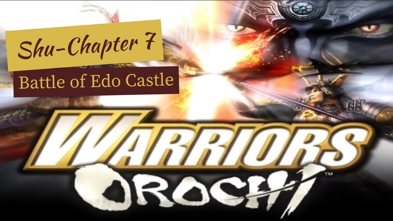 Battle of Edo Castle //Warriors Orochi , Shu story -chapter 7 [New Playthrough- No commentary]