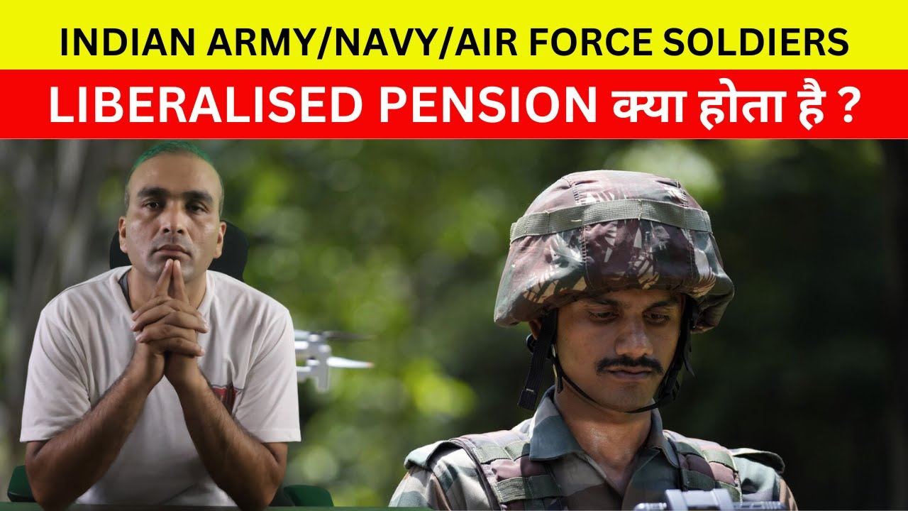 Indian Army,Air Force and Navy soldiers Liberalised Pension