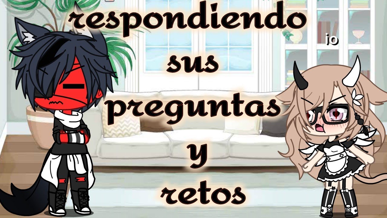 Respondiendo sus preguntas y retos (gacha life) (parte 1/2) °/GLMV/