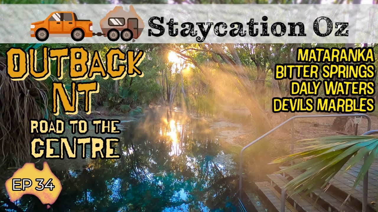 EP34: Outback NT - Road to the Centre! | Mataranka, Bitter Springs, Daly Waters | Lap of Australia