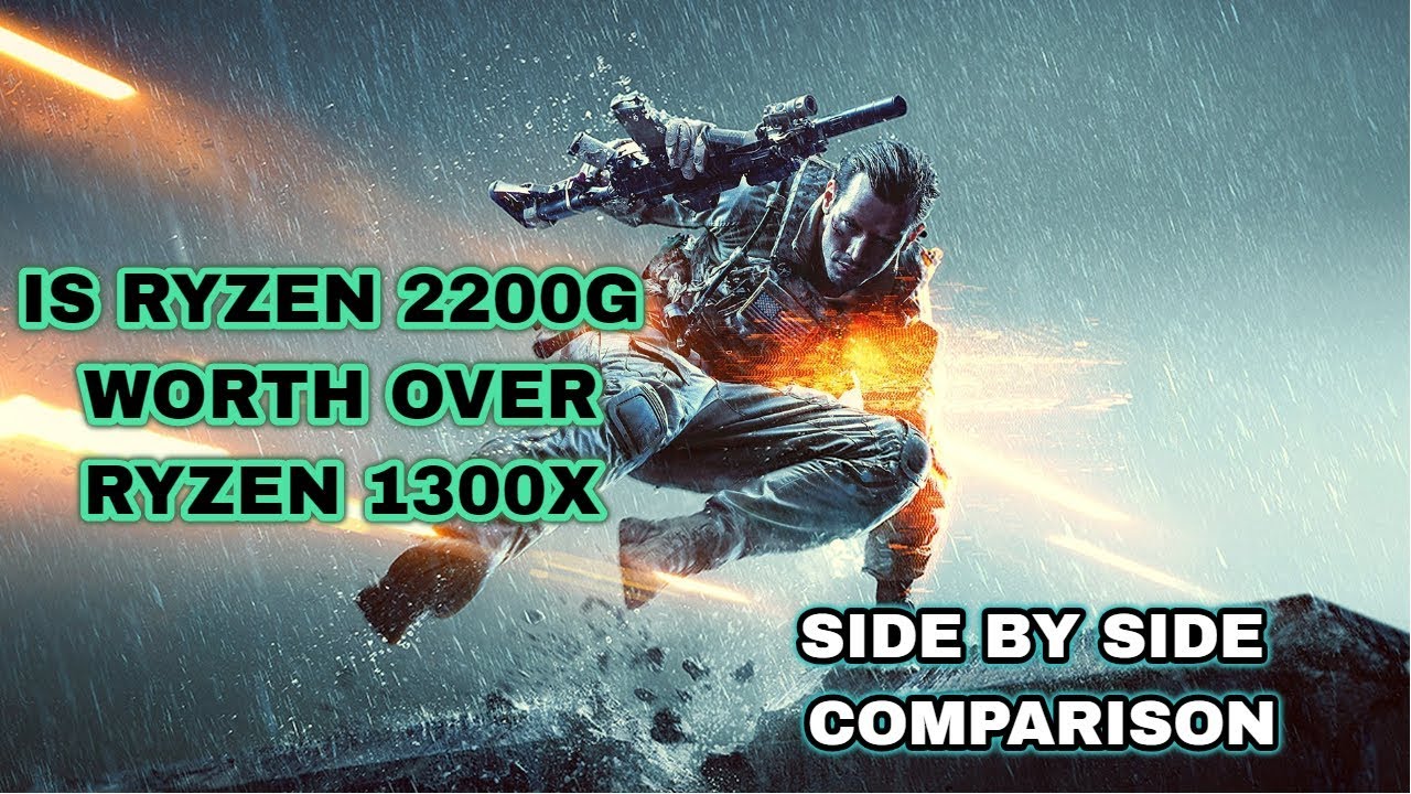 Ryzen 3 2200g vs Ryzen 1300x Tested in 13 Games , 2018