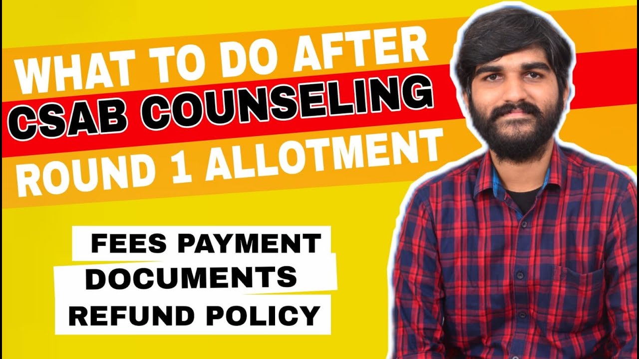 CSAB Round 1 Fees, Documents, Refund Policy | CSAB Counselling 2021