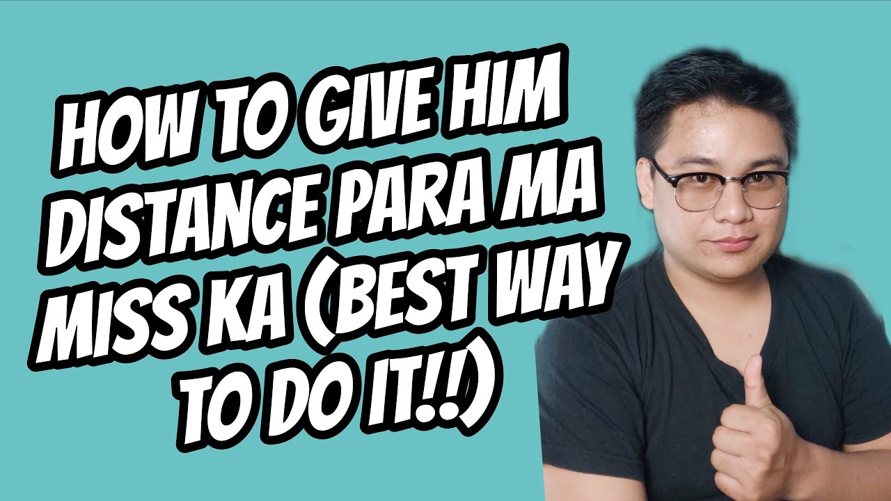 ⏺️Paano Gamitin Ang Space/Distance Para Ma miss ka ng isang lalaki(DO IT RIGHT)