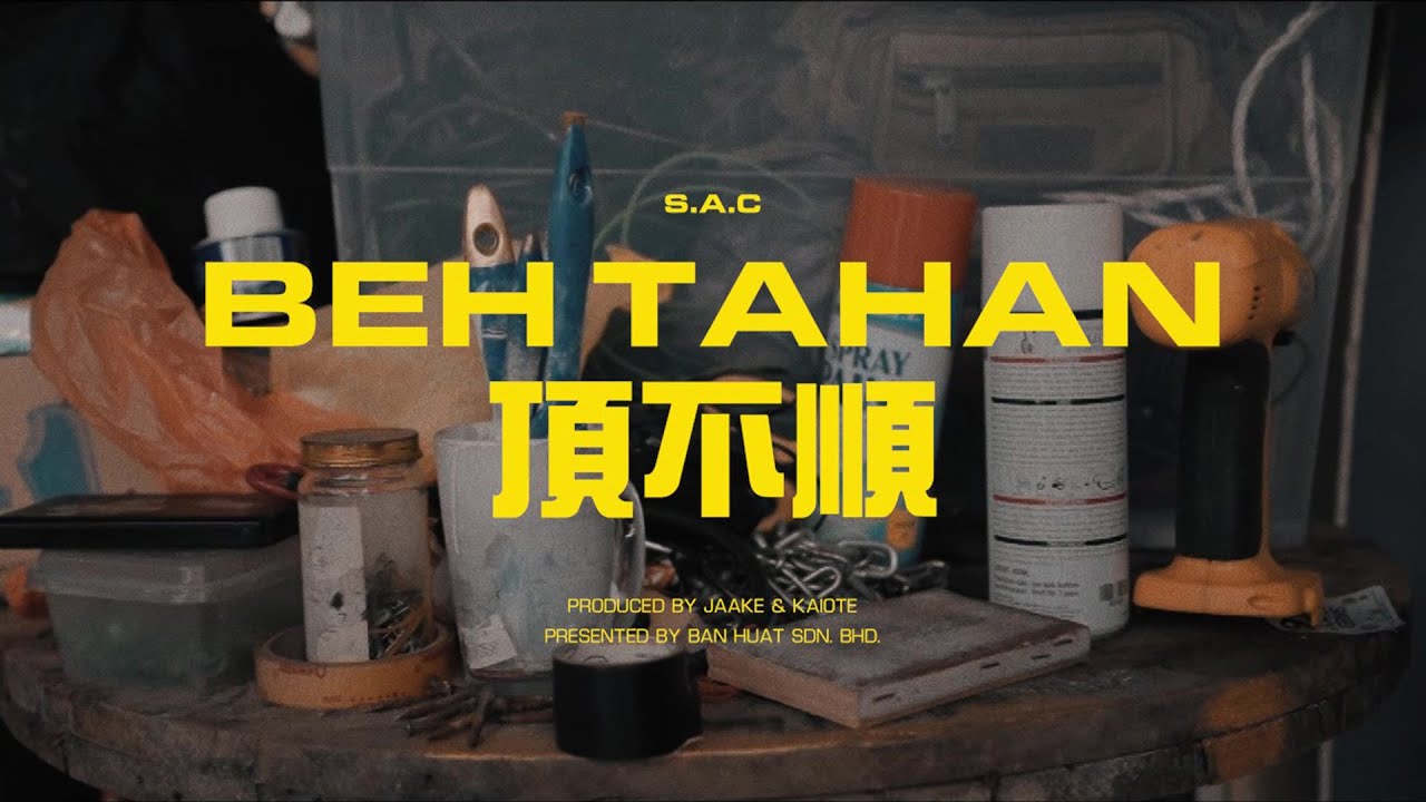 S.A.C - BEH TAHAN 頂不順 ( Prod. By Jaake & Kaiote ) 【Official Music Video】