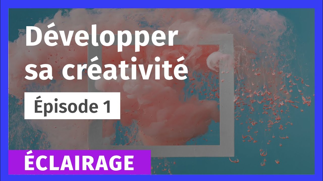 Développez votre créativité
