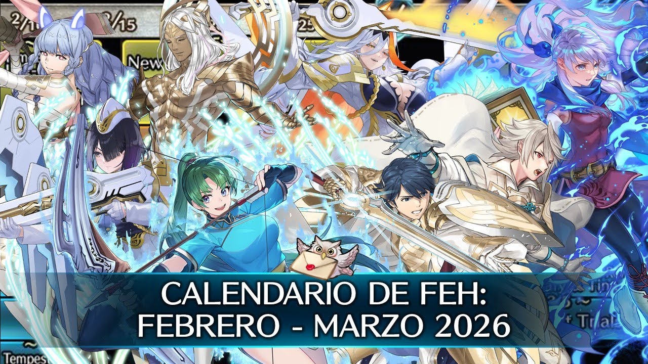 CALENDARIO DE FEH: FEBRERO - MARZO 2026 [FEH]