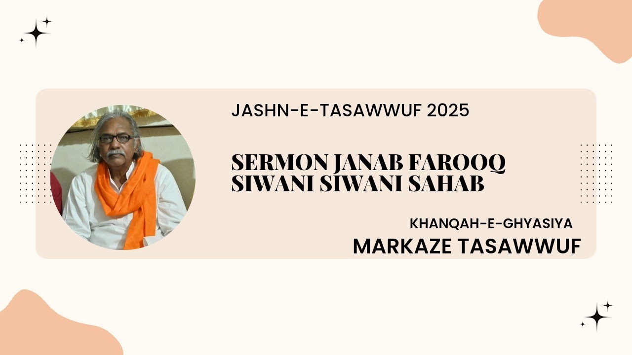 Jashn-E-Tasawwuf 2025 || Sermon ~ Janab Farooq Siwani Sahab || Markaze Tasawwuf
