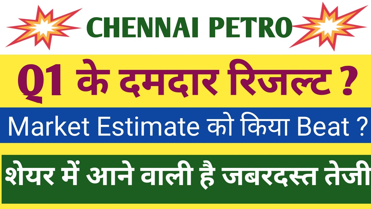 Chennai Petro Q1 Results 2027 | Chennai Petro Results Today | Chennai Petro Share Latest News