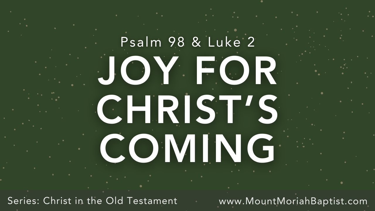 Psalm 98 & Luke 2 | 