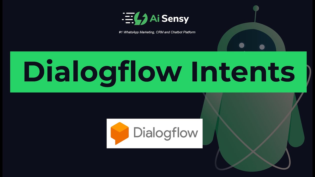 Dialogflow Intents | Базовая разработка чат-бота | Мастер-класс по чат-боту AiSensy для WhatsApp