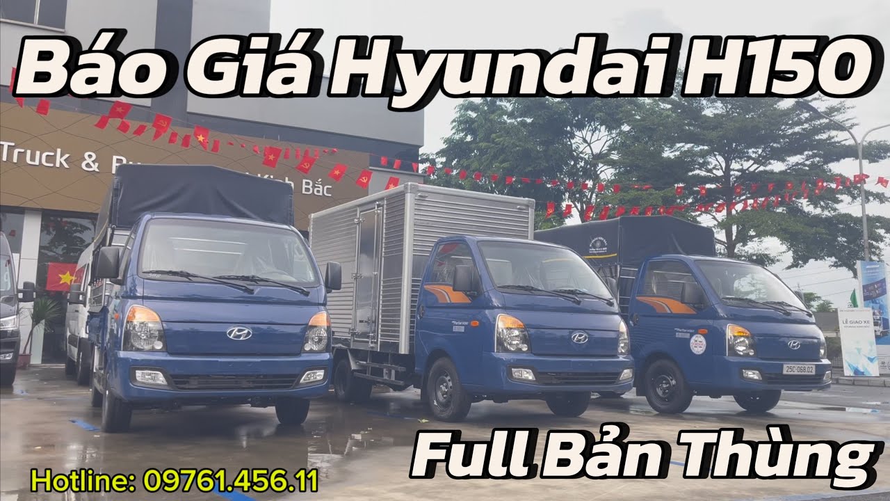 Báo Giá Xe Tải Hyundai H150 1,5 Tấn Full Bản Thùng/Vua Xe Tải Nhẹ Hyundai Porter 