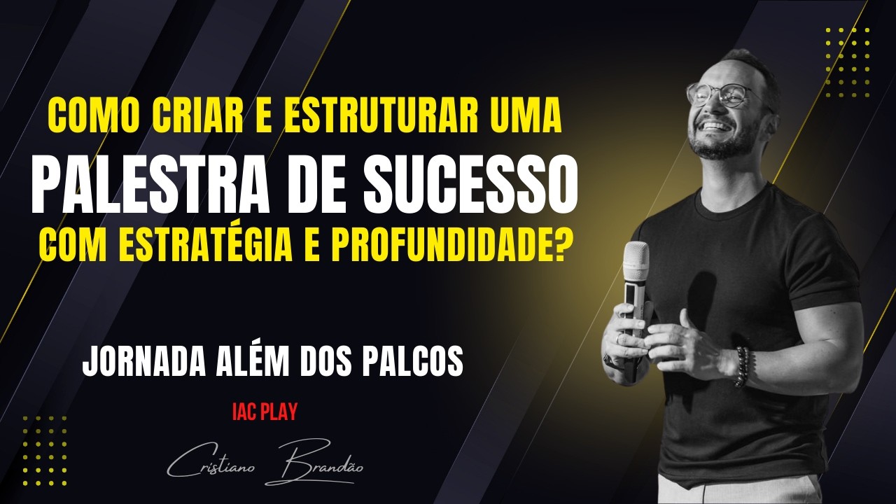 COMO MONTAR UMA PALESTRA DE SUCESSO. Mais uma aula da Jornada Além do Palco com Cris Brandão