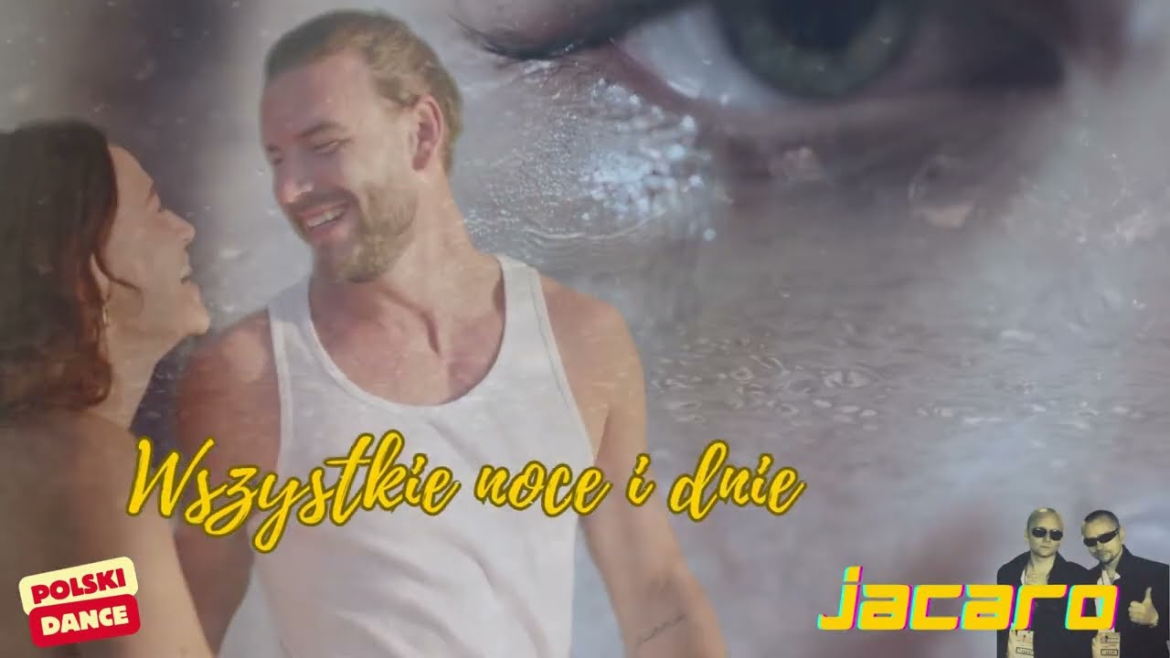 JACARO -  Wszystkie noce i dnie ( Oficjalny Teledysk)
