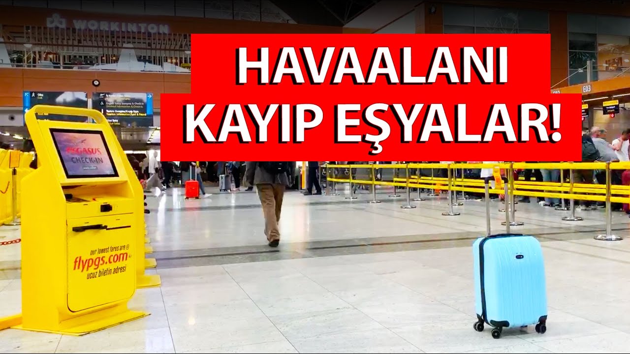 Havalimanı Kayıp Eşyalar? Nasıl Alınır? Eşyaları Nasıl Kaybetmeyiz?