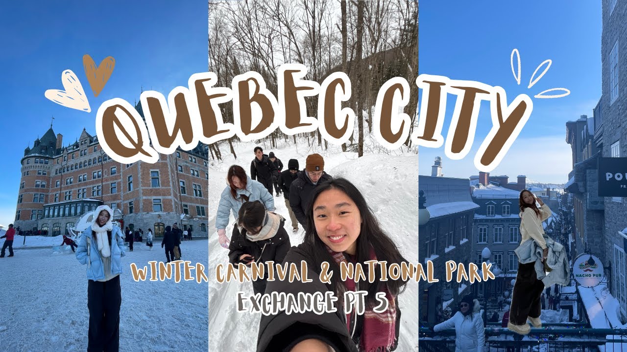 exchange diaries | part 5: quebec city - old quebec, winter carnival, jacques cartier national park