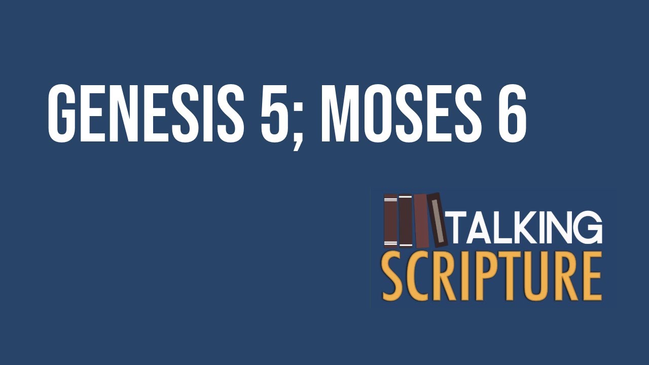 Ep 356 | Genesis 5; Moses 6, Come Follow Me 2026 (January 26-February 1)