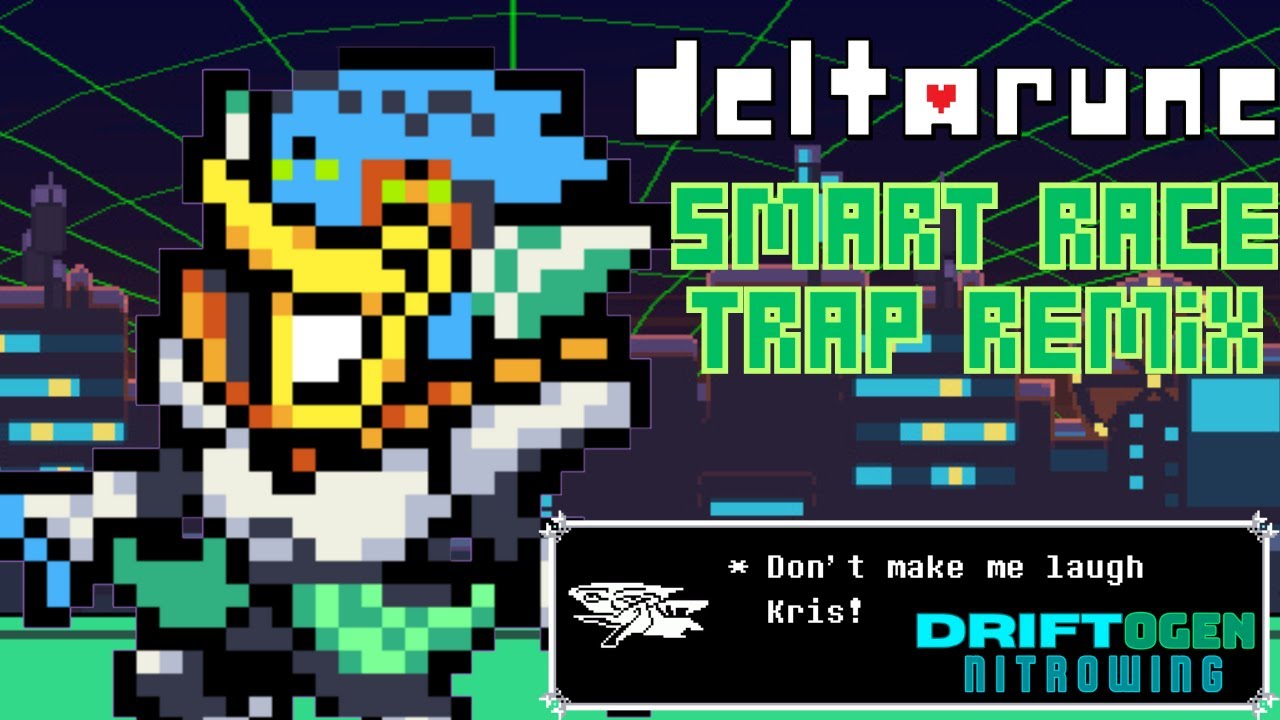 Smart Race - NITROCHARGED! (Trap Remix) - Deltarune Chapter 2