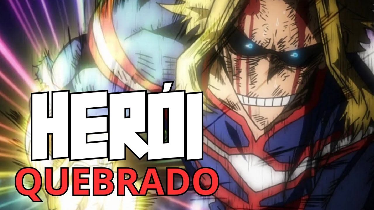 ALL MIGHT — Um Deus Para Todos, Um Humano Por Dentro.