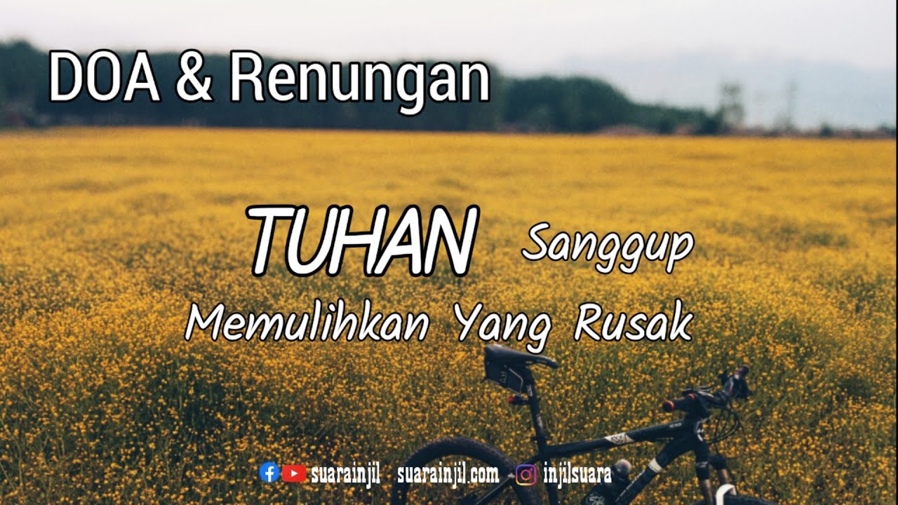 Tuhan Sanggup Memulihkan Yang Rusak. Renungan dan Doa.