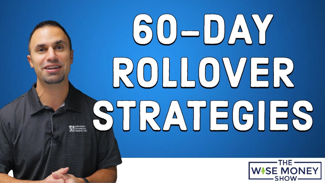 60 Day Rollover Strategies