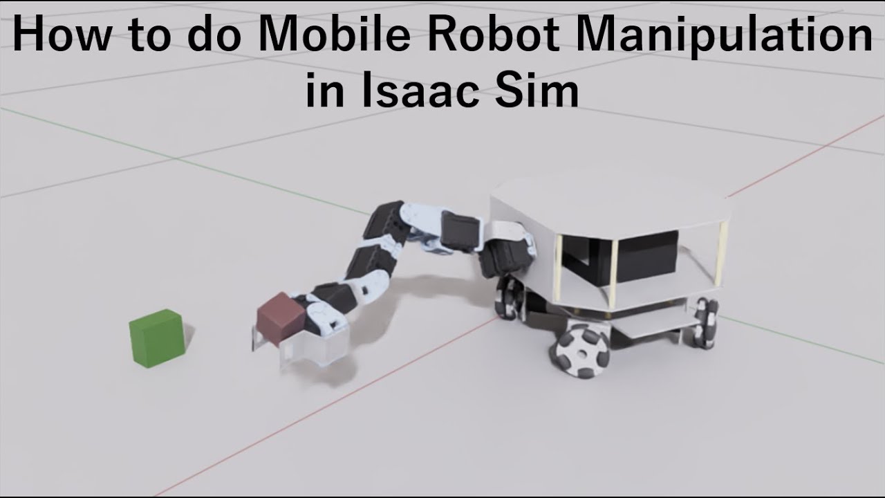 How to do Mobile Robot Manipulation in Isaac Sim