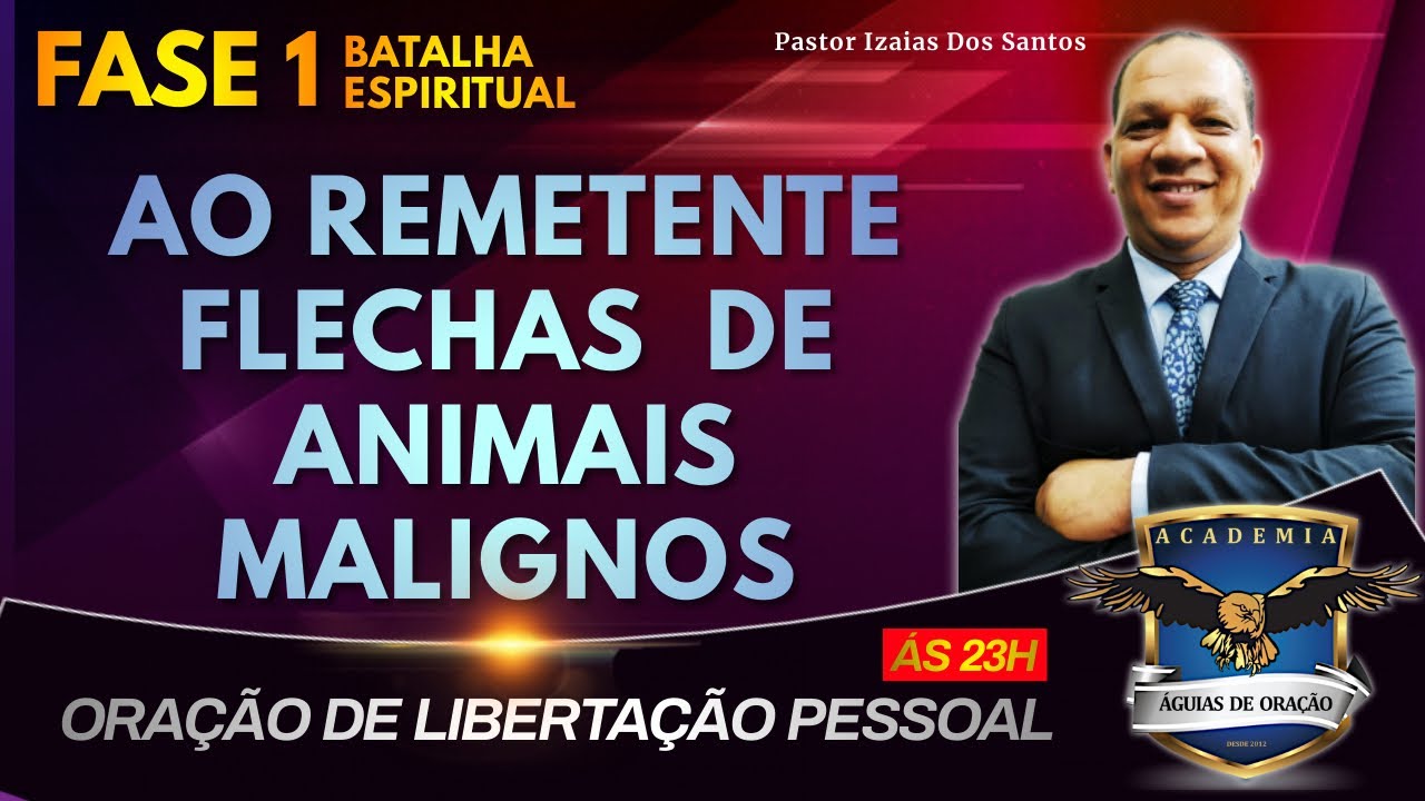 #batalhaespiritual - DIA 6: AO REMETENTE FLECHAS  DE ANIMAIS MALIGNOS