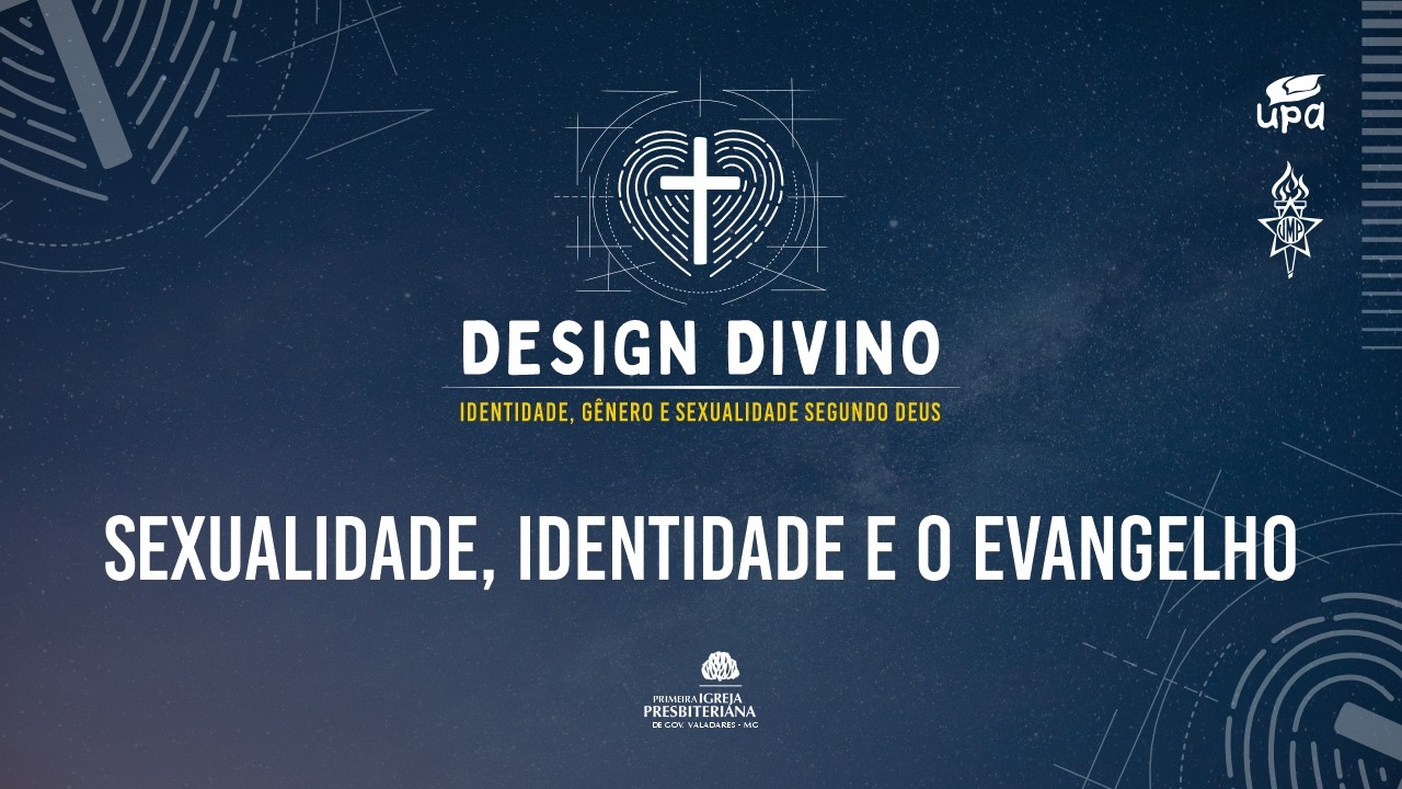 DESIGN DIVINO: SEXUALIDADE, IDENTIDADE E O EVANGELHO-  Preletor David Riker -  06/03/2026